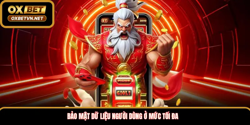 Bảo mật dữ liệu người dùng ở mức tối đa