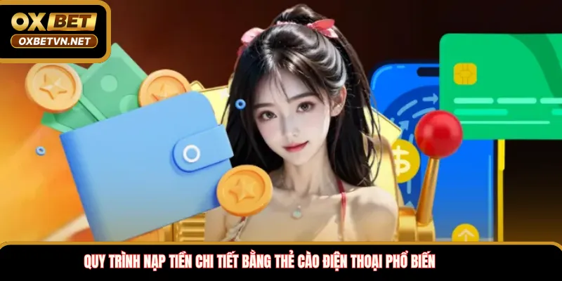 Quy trình nạp tiền OXBET qua ví điện tử (Momo / ZaloPay / Viettel Money)